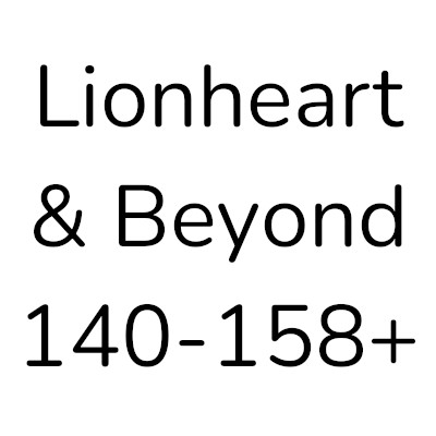Lionheart & Beyond (140-158+)
