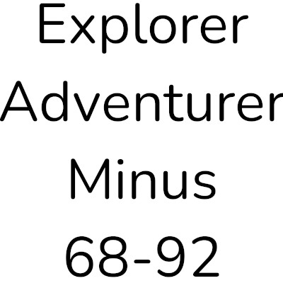 Explorer / Adventurer Minus (68 - 92)